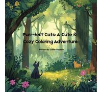 Purr-fect Cats: A Cute & Cozy Coloring Adventure: Adorable Cats in Fun, Silly, and Cozy Scenes for Kids