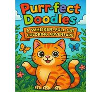 Purr-fect Doodles: A Whisker-Full Cat Coloring Adventure: A Playful & Cozy Coloring Journey for Cat Lovers of All Ages