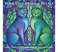 Purr-fect Panes & Petals - Adult Coloring Book: ArtS & Crafts-Inspired Stained Glass Designs featuring Flora, Fauna and “Cats”