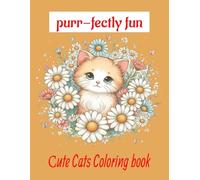 Purr- Fectly Fun: A Cute Cats Colouring Book created for little hands.