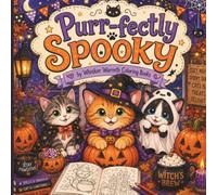 Purr-fectly Spooky: A Cozy Halloween Coloring Adventure with Cats (Whisker Warmth: Cats Holiday Collection)