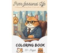 Purr-fessional Life: A Whimsical Coloring Book of Cats Doing Human Jobs and Activities. Coloring book with 30+ Pages