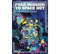 PURR-MISSION TO SPACE OUT: A Simple Doodle Book
