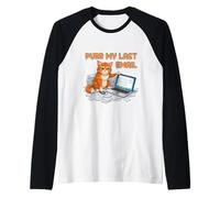 PURR My Last Email - e-mail geek cat - funny email marketing Camiseta Manga Raglan