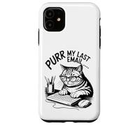Purr My Last Email Funny Cat Office Humor Sarcastic Carcasa para iPhone 11