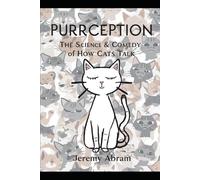 Purrception: The Science & Comedy of How Cats Talk