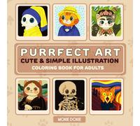 Purrfect Art: Cute and Simple Illustration . Coloring book for Adults: Featuring Cats on famous Paintings. Fun and Relaxing Stress Relief Pages