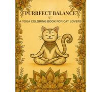 Purrfect Balance: A Yoga Coloring Book for Cat Lovers