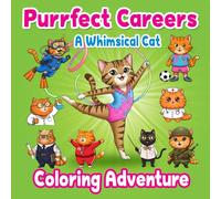 Purrfect Careers: A Whimsical Cat Coloring Adventure: Explore the Fun and Whimsical Careers of Adorable Cats!