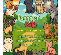 Purrfect Cats: 50 Breeds to Color & Love: A Fun Coloring Adventure Featuring 50 Unique Cats for Relaxation & Joy