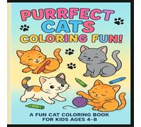 Purrfect Cats Coloring Fun: Adorable Cat Adventures to Color, Play, and Smile!