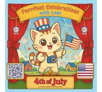Purrfect Celebrations with Lumi - 4th of July: Coloring Book with Fun Games, Fireworks Activities & QR Codes for Kids - Learn & Celebrate Independence Day with Lumi the Cat!