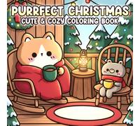 Purrfect Christmas: Adorable Winter Coloring Pages Featuring Cute Feline Characters, Festive Holiday Scenes, and Relaxing Designs for Adults & Teens