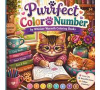 Purrfect Color by Number: 25 Cozy Cat Scenes to Color by Number for Relaxation and Stress Relief
