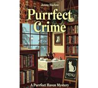 Purrfect Crime: A Purrfect Haven Mystery (The Purrfect Haven Mysteries)