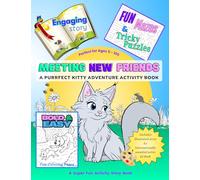 Purrfect Kitty Adventure Activity Book ~ Meeting New Friends: FULL COLOR Heartwarming Children's Story for Ages 5-105 ~ Educational Interactive Fun ... Kitty Adventure Activity Book Series)