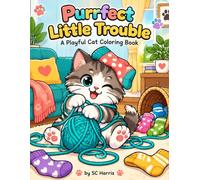 Purrfect Little Trouble: A Playful Cat Coloring Book