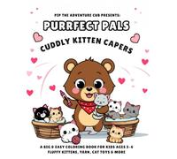 Purrfect Pals: Cuddly Kitten Capers: A Cute Coloring Book for Kids Ages 3-6 | Fluffy Kittens, Yarn, Cat Toys & More (Cute & Cuddly Animal Pals)