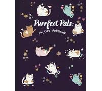 "Purrfect Pals: My Cat Notebook": Cute Cats Large Sketchbook for Girls and Artist Kids To Drawing and Sketching or Doodling
