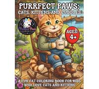 Purrfect Paws: Cats, Kittens, and Cuddles: A Fun Cat Coloring Book for Kids Who Love Cats and Kittens (Purrfect Paws Coloring Club)
