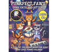 Purrfect Paws: Cool Cats and Kittens: A Fun Cat Coloring Book for Kids Who Love Cats and Kittens