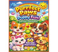 Purrfect Paws & Puppy Fun Coloring Book for Kids Ages 4-8: Cute Cats, Playful Puppies & Adorable Pets to Color: 50 Sweet & Happy Pet Friends | Kawaii ... Kids! (Color Nest Coloring Adventures)