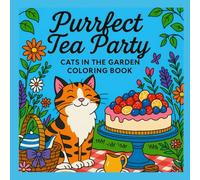 Purrfect Tea Party: Cats in the garden coloring book: Adventure in a magical garden | Cats Coloring Book | Gift for cat lovers