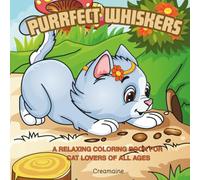 Purrfect Whiskers Coloring Book: Relaxing Activity for Cat Lovers of All Ages