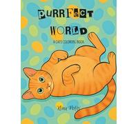 Purrfect World: A cats coloring book