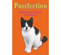 Purrfection: 55 puzzles. 450+ feline-inspired words. A purrfect word search journey through the cozy, curious, and captivating world of cats-domestic, feral, playful, and wise.