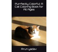 Purrfectly Colorful: A Cat Coloring Book for All Ages