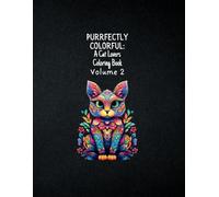 Purrfectly Colorful: A Cat Lover’s Coloring Book Vol. 2
