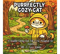 Purrfectly Cozy Cat: Vol. 2: Cozy Seasons. A Cute Coloring Book Full of Fun Through Seasons