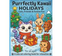Purrfectly Kawaii Holidays Cats, Friends & Festive Fun: A cute cat coloring book for relaxation