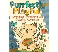 Purrfectly Playful: A Whisker-Twitching Cat Coloring Adventure