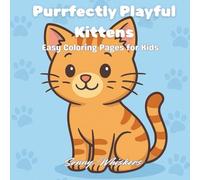 Purrfectly Playful Kittens: Easy coloring pages for Kids