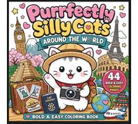 Purrfectly Silly Cats: Around the World: Bold & Easy Coloring Book, 44 Funny Cat Adventures Around the World for Adults and Teens (Purrfectly Silly Cats Coloring Books)