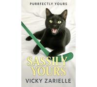 Purrfectly Yours: Sassily Yours: Hockey Sports Romance, Friends to Lovers, Cozy Slow Burn, Cat Narrated HEA: 2