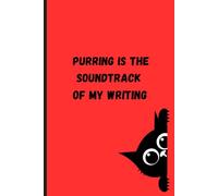 Purring is the soundtrack of my writing: Gift Notebook for Friends and Family