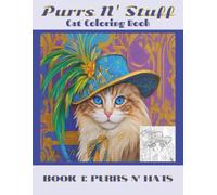 Purrs N' Stuff Cat Coloring Book: Book 1: Purrs N' Hats (Accessory Series) (Purrs N' Stuff Cat Coloring Books)