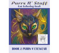 Purrs N' Stuff Cat Coloring Book: Book 2: Purrs N' Eyewear (Accessory Series) (Purrs N' Stuff Cat Coloring Books)