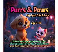 Purrs & Paws: Big-Eyed Cats & Dogs: Cute Cats and Dogs with Sparkling Eyes - A Fun Coloring Book for Kids & Animal Lovers (Ages 3-10) (Big-Eyed Friends Coloring Series)