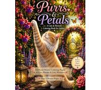 Purrs & Petals: A Relaxing Cats & Flowers Coloring Book for Adults