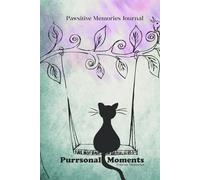Purrsonal Moments: A Guided Cat Journal to Celebrate Your Feline’s Milestones, Adventures, and Heartfelt Times Together