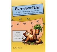 Purrsonalities: The Secret Lives of Cats: A Hilarious Guide to Cat Humor, Quirky Purr-sonalities, and the Perfect Gift for Cat Lovers