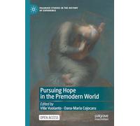 Pursuing Hope in the Premodern World (Palgrave Studies in the History of Experience)