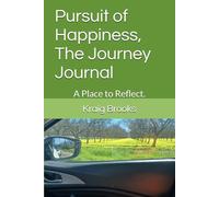 Pursuit of Happiness, The Journey Journal: A Place to Reflect.