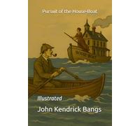 Pursuit of the House-Boat: Illustrated