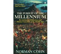 Pursuit Of The Millenium: Revolutionary Millenarians and Mystical Anarchists of the Middle Ages