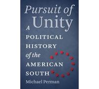 Pursuit of Unity: A Political History of the American South